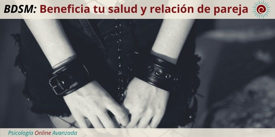 Cómo el BDSM es beneficioso para tu salud y mejora tu relación de pareja, vídeo-llamada, vida sexual saludable, terapia Online, terapia sexual
