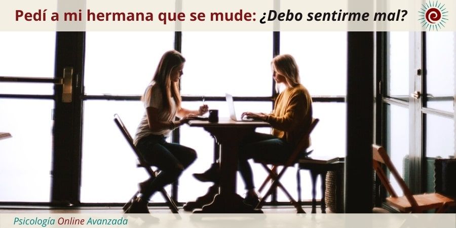 Pregunta a un terapeuta: ¿Debo sentirme mal por pedir a mi hermana que se mude?, Impresiones, Emociones, Noticias, Estudios, Terapia Online