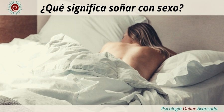 ¿Qué significa soñar con sexo?, Impresiones, Emociones, Noticias, Estudios, Terapia Online
