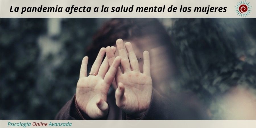 La pandemia afecta a la salud mental de las mujeres, impacto y cómo hacer frente a ellos, Impresiones, Emociones, Noticias, Estudios, Terapia Online