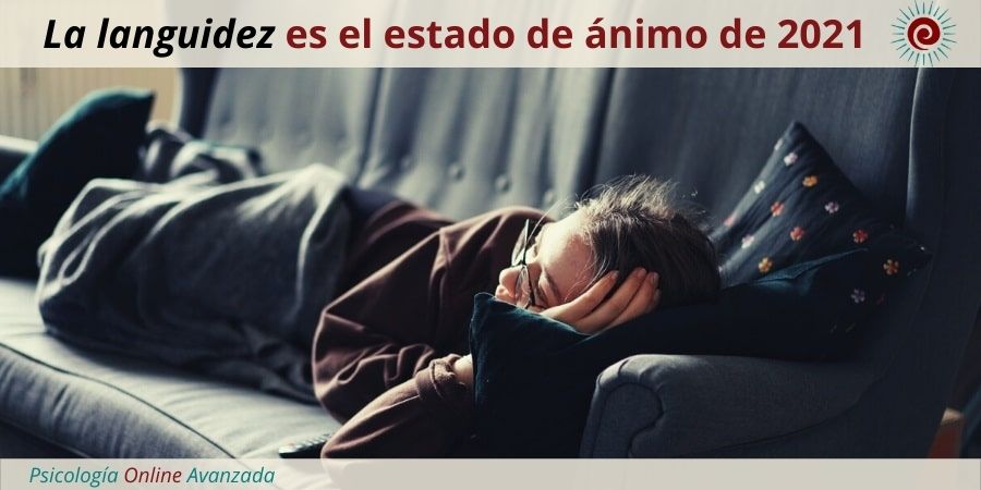 13.23 La languidez es el estado de ánimo de 2021, cómo se identifica y cómo se afronta, Personalidad, Impresiones, Emociones, Noticias, Estudios, Terapia Online