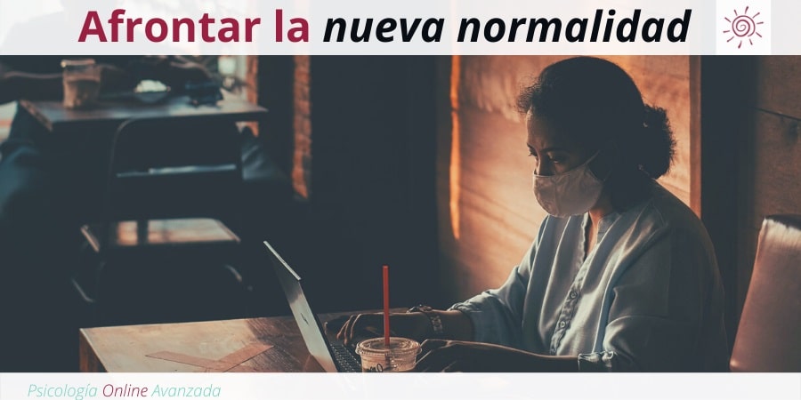 Afrontar la nueva normalidad, Ansiedad, Pensamiento, Técnicas de relajación, Hogar, Terapia Online.