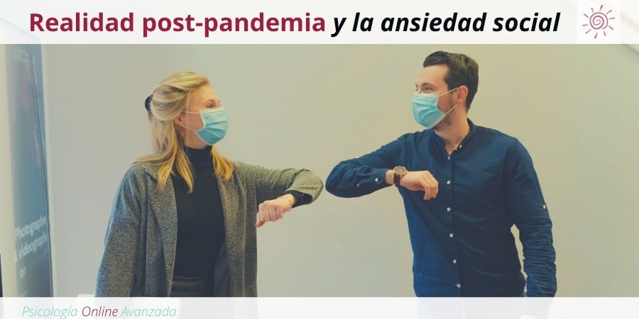 Cómo adaptarte a la realidad post-pandemia cuando tienes ansiedad social, Ansiedad, Pensamiento, Técnicas de relajación, Hogar, Terapia Online.