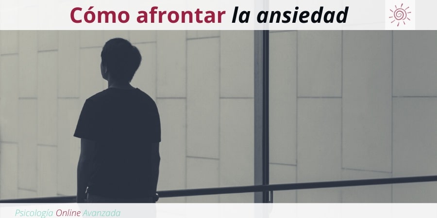 Cómo afrontar la ansiedad, Ansiedad, Pensamiento, Técnicas de relajación, Hogar, Terapia Online.