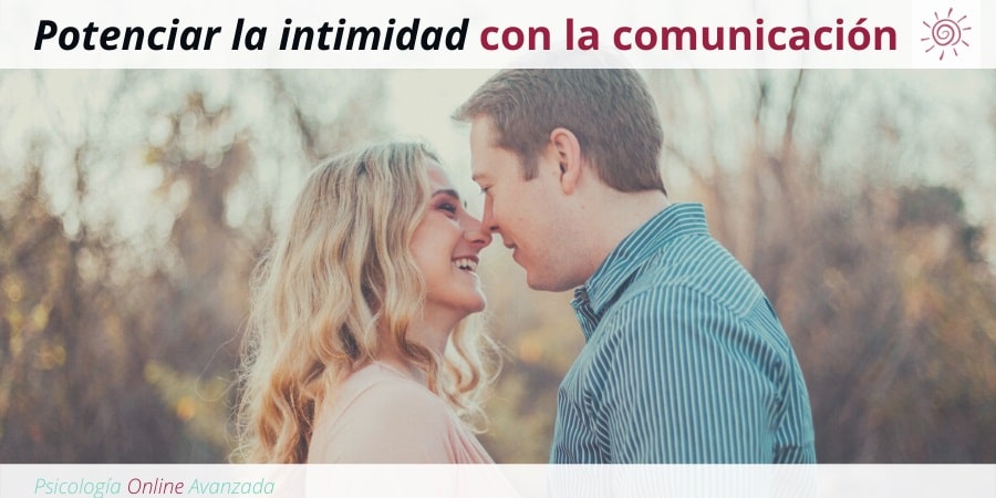 Cómo potenciar la intimidad con la comunicación, Problemas de pareja, Resolución de conflictos, Respeto mutuo, Infidelidad, Terapia de pareja, Terapia Online, Confianza, Pareja, Matrimonio, Relación