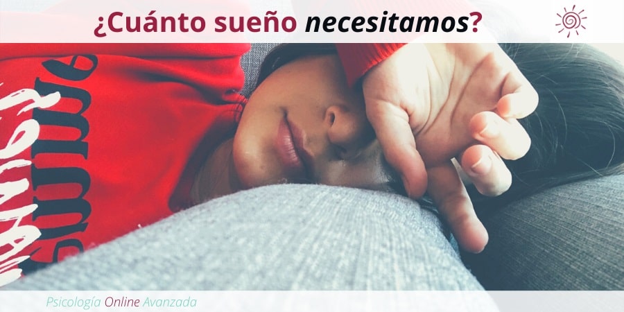 Cuanto sueño necesito, falta de sueño, Terapia online, Beneficios del sueño, Insomnio, Dormir mejor, Sueño reparador, mejorar el sueño