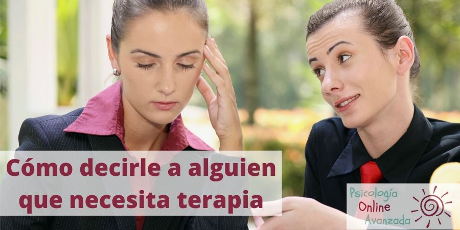 Cómo decirle a alguien que necesita terapia