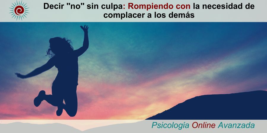 como decir que no sin sentirme culpable, como poner limites saludables, como dejar de necesitar complacer a los demas, como dejo de complacer a los demas, como puedo decir que no sin culpa