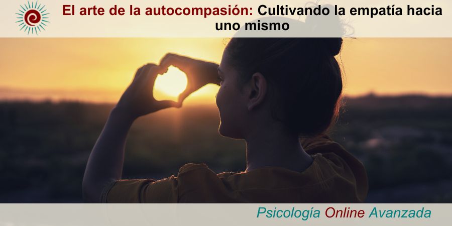 el arte de la autocompasion, la autocompasion, como ser compasivo con uno mismo, ser compasiva con una misma, cultivar la autocompasion, cultivar la compasion hacia uno mismo, cultivar la compasion hacia una misma, como puedo ser compasivo conmigo mismo