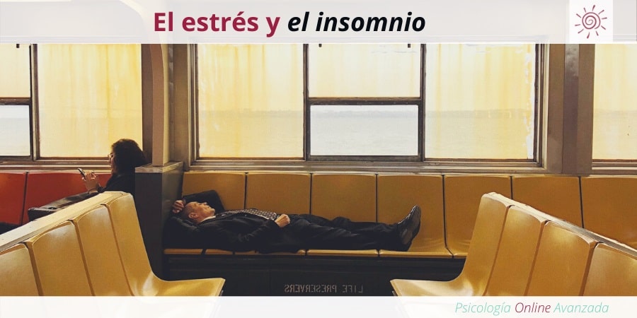 El estrés y el insomnio, Somnolencia excesiva, Como dormir mejor, falta de sueño, terapia online, Beneficios del sueño, Insomnio, consejos para lograr ir a la cama, Sueño reparador