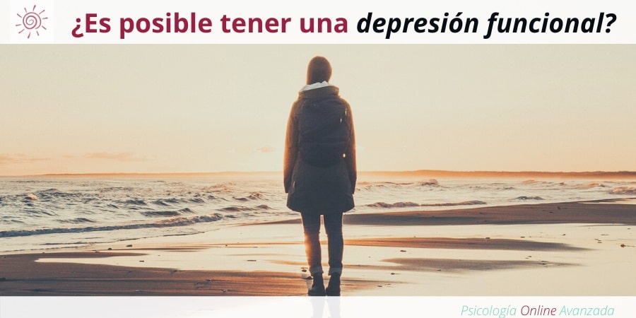 ¿Es posible tener una depresión funcional?, Depresión, Ansiedad, Tristeza, Alteración de sueño, Cambios de ánimo, Agotamiento, Terapia Online