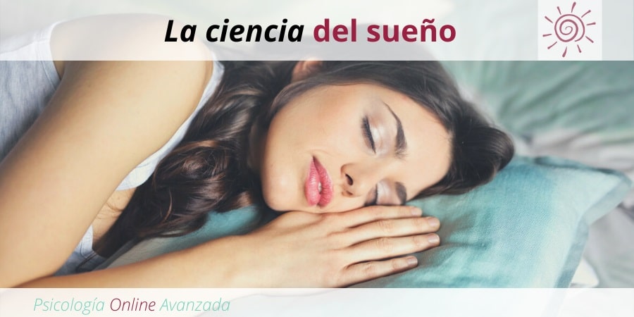 La ciencia del sueño, problemas de sueño, falta de sueño, Terapia online, Beneficios del sueño, Insomnio, Dormir mejor, Sueño reparador, mejorar el sueño