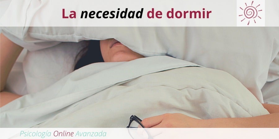 La necesidad de dormir, problemas de sueño, falta de sueño, Terapia online, Beneficios del sueño, Insomnio, Dormir mejor, Sueño reparador, mejorar el sueño
