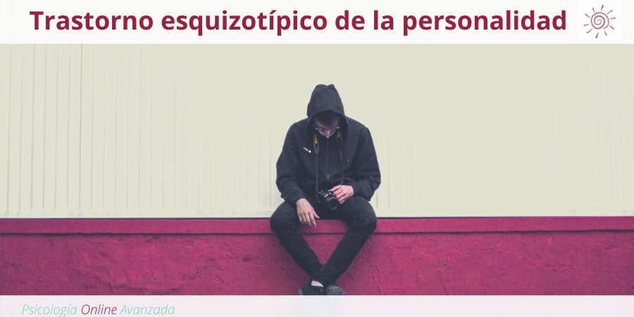 ¿Qué es el trastorno esquizotípico de la personalidad?, Ansiedad, Pensamiento, Técnicas de relajación, Hogar, Terapia Online.