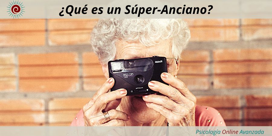 ¿Qué es un Súper-Anciano y cómo puedes convertirte en uno?, Emociones, Noticias, Estudios, Terapia Online